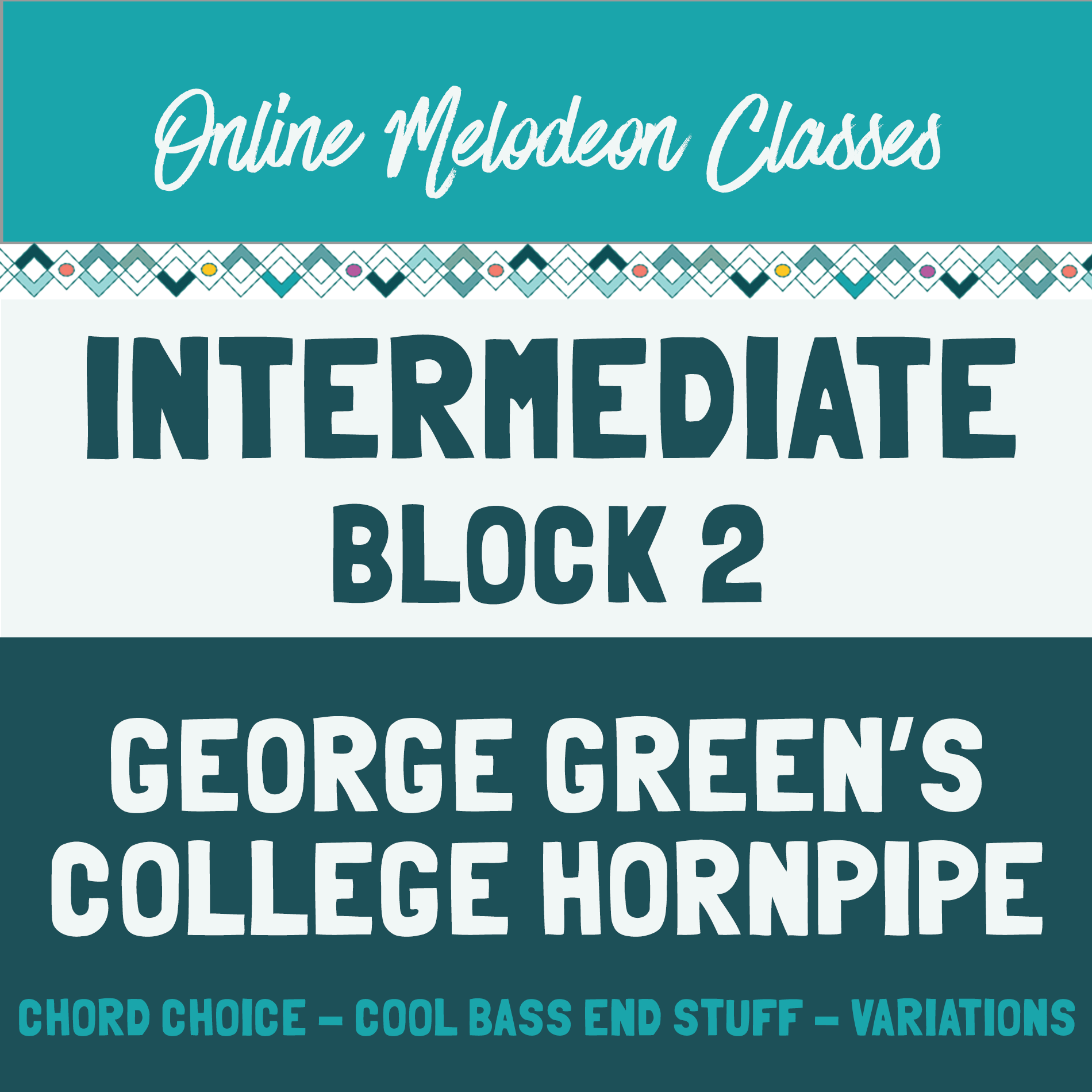 The Melodeon Zone: Intermediate Classes Block 2