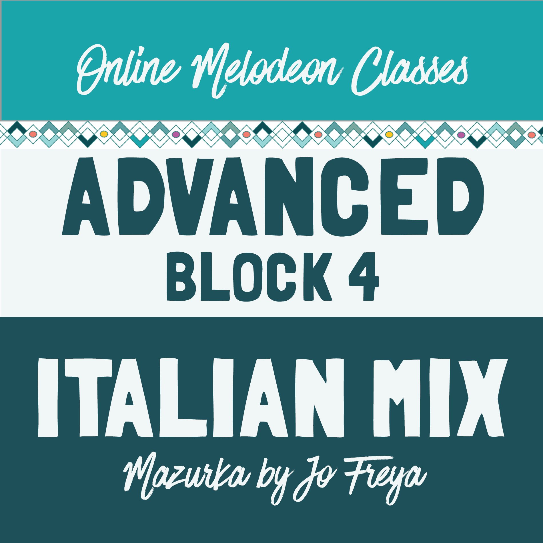 The Melodeon Zone: Advanced Classes Block 4
