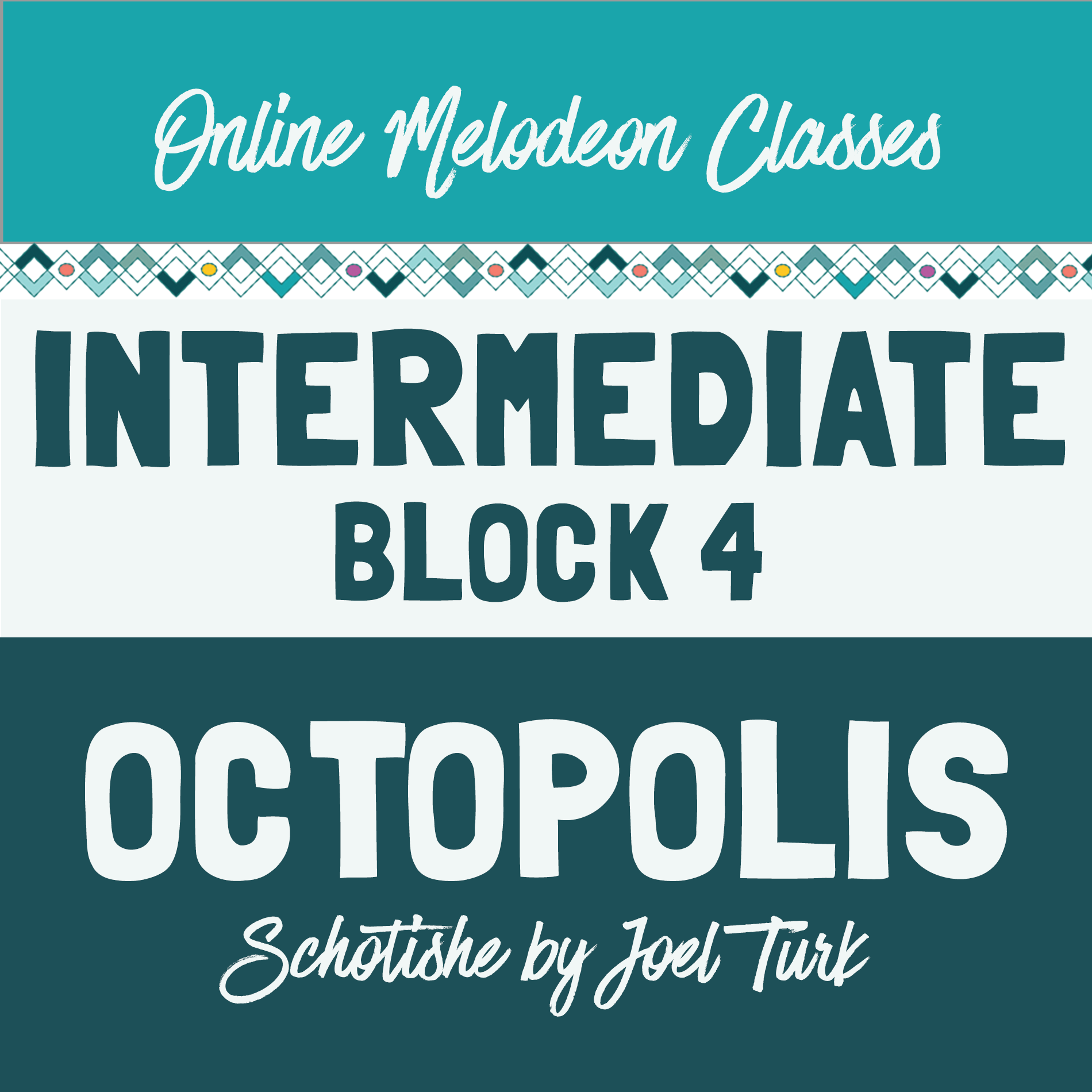 The Melodeon Zone: Intermediate Classes Block 4