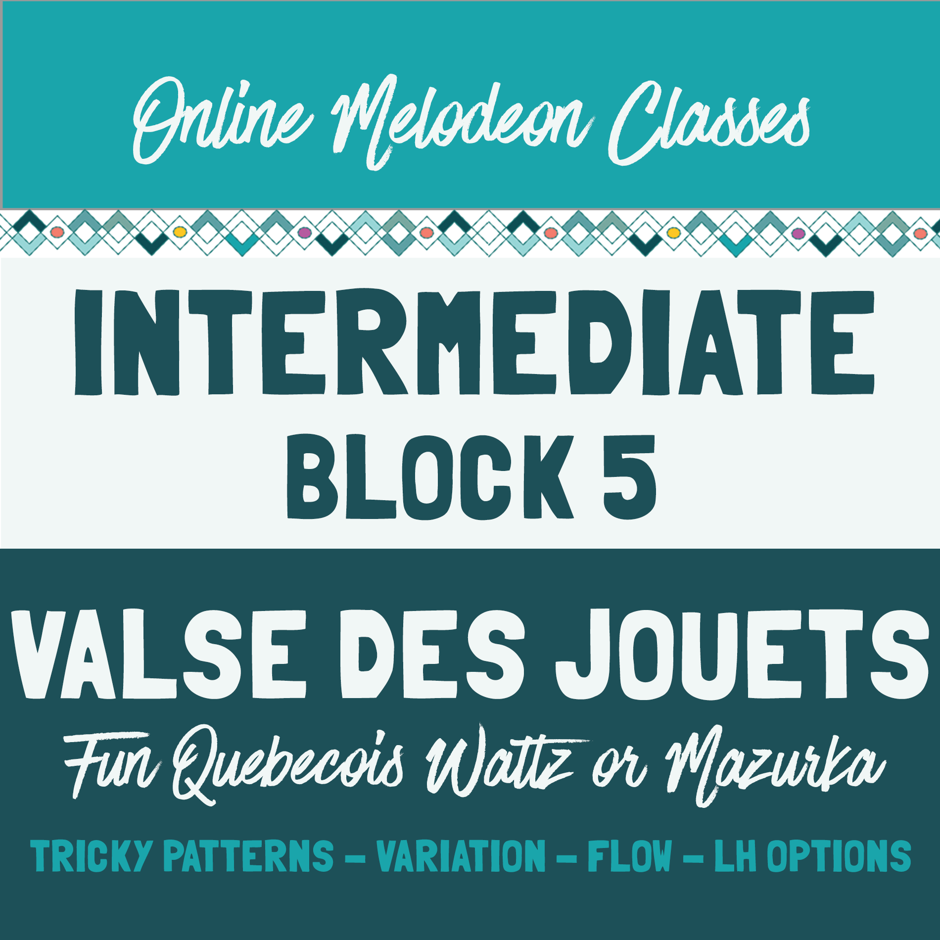 The Melodeon Zone: Intermediate Classes Block 5