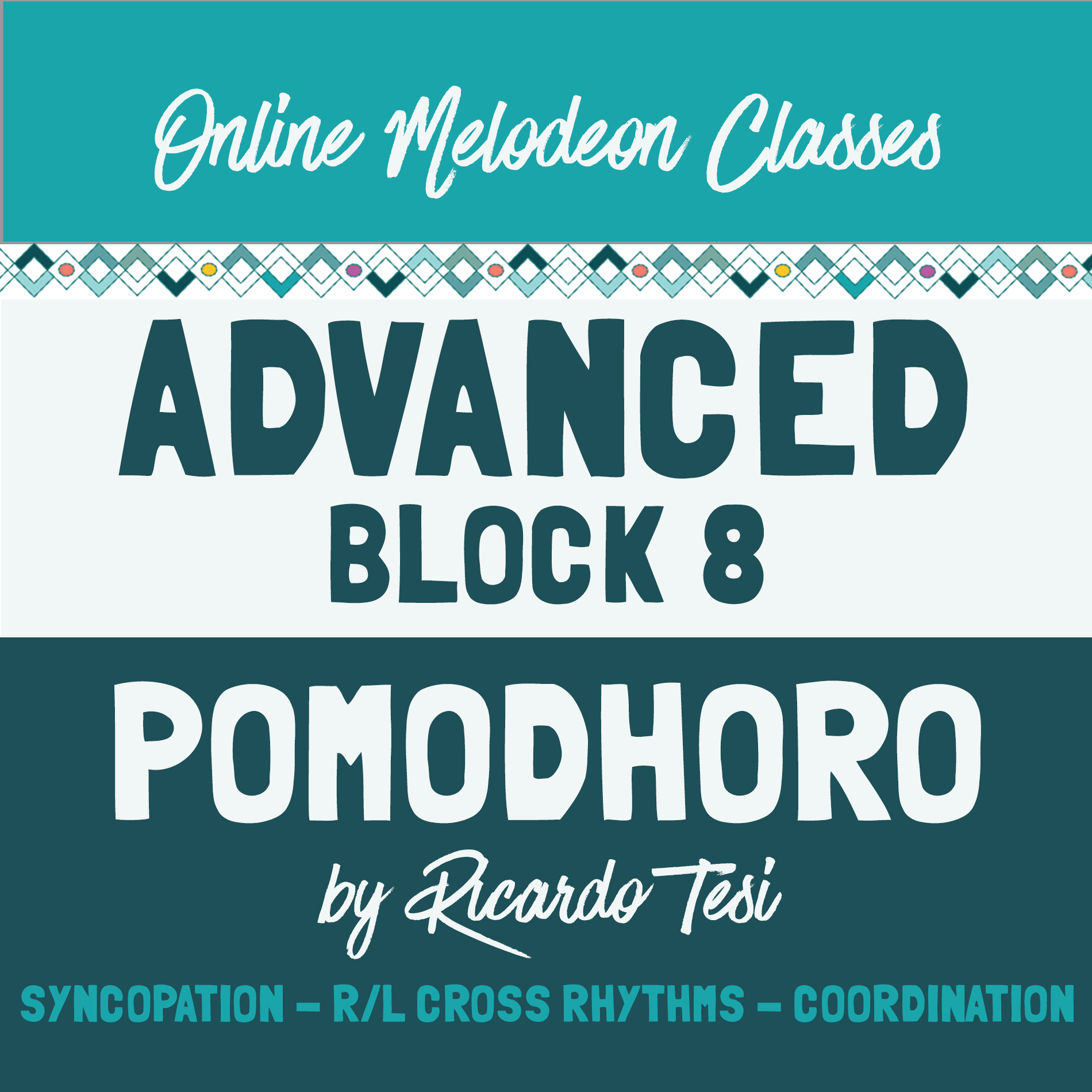 The Melodeon Zone: Advanced Classes Block 8