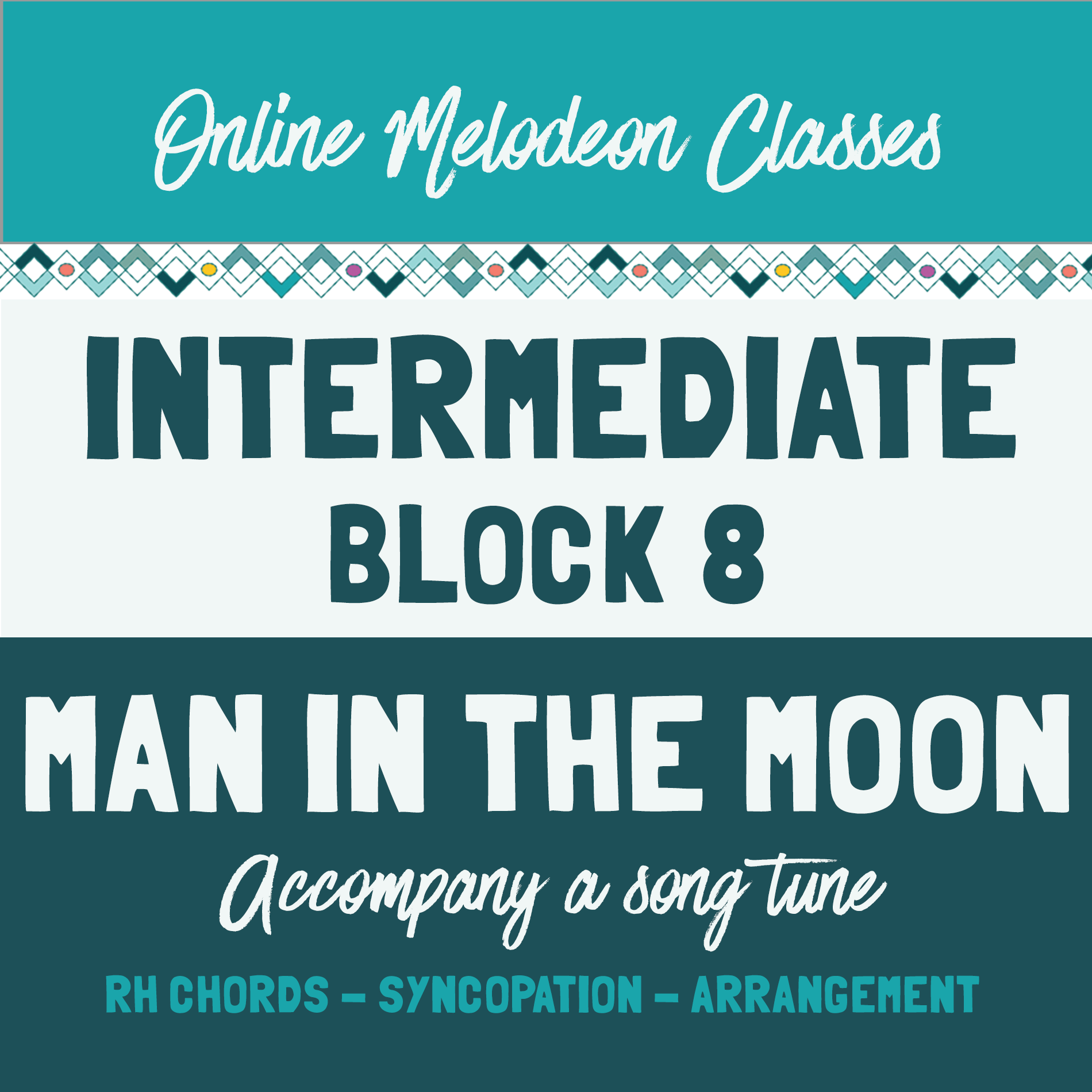 The Melodeon Zone: Intermediate Classes Block 8