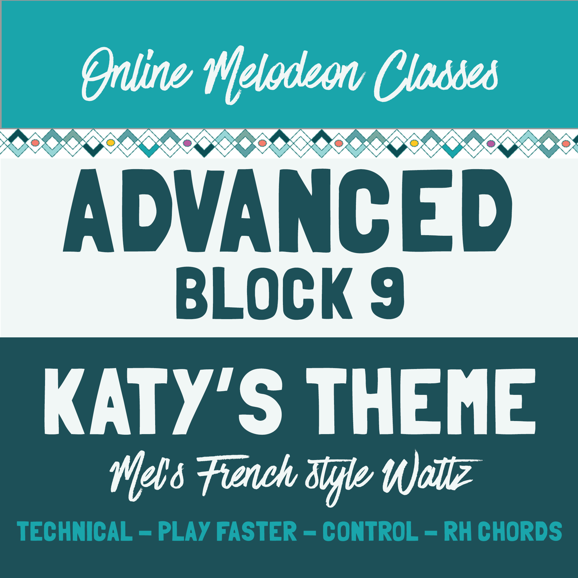 The Melodeon Zone: Advanced Classes Block 9