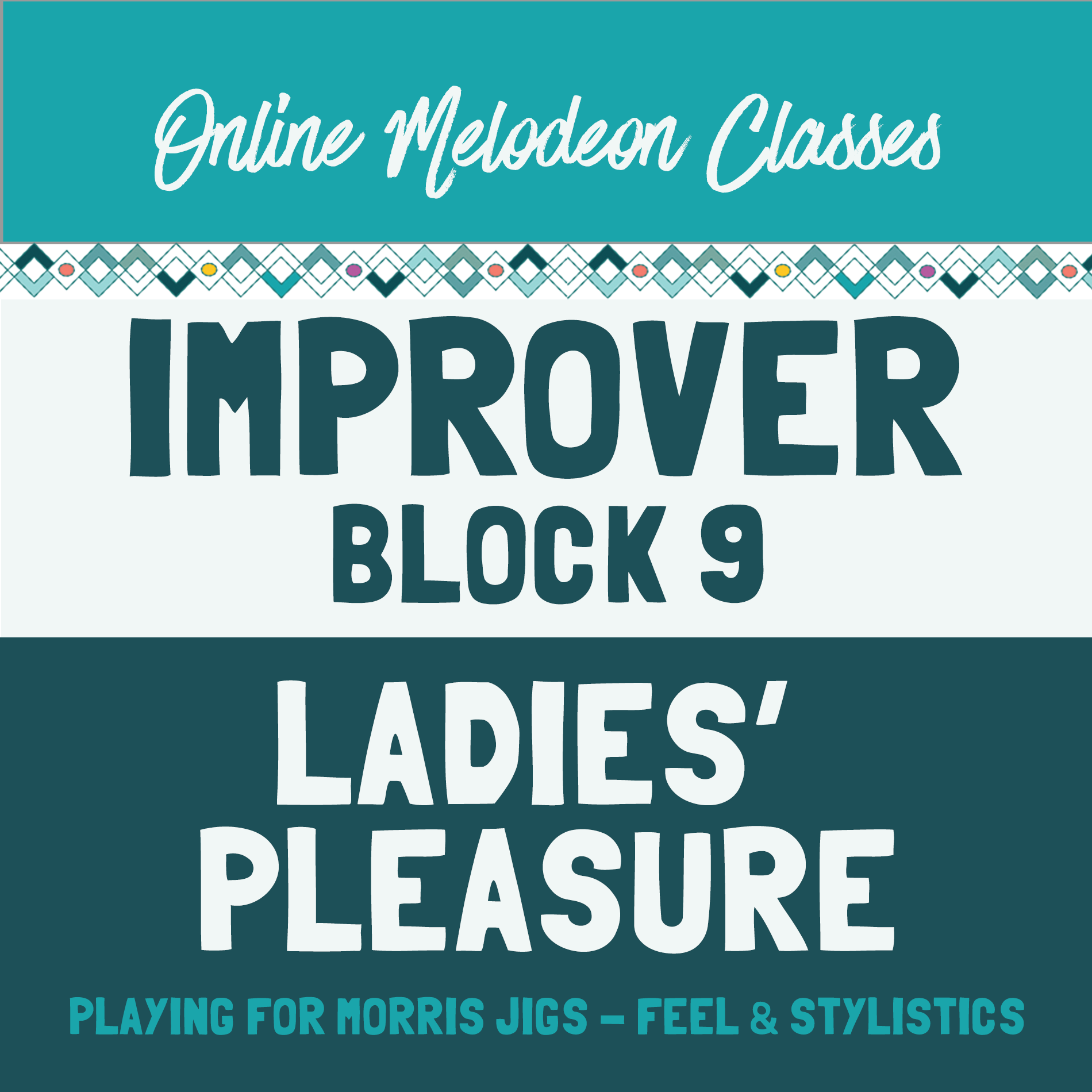 The Melodeon Zone: Improver Classes Block 9
