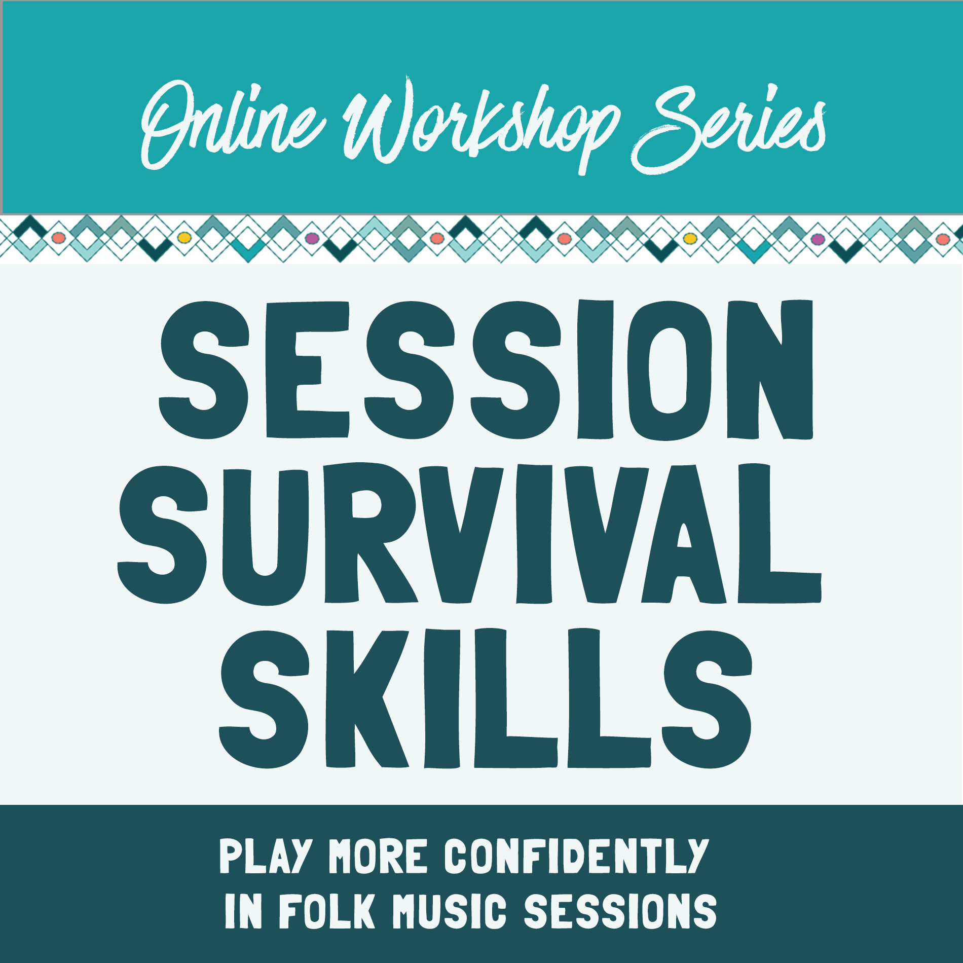 Session Survival Skills 3-Part Online Workshop Series